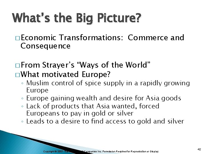 What’s the Big Picture? � Economic Transformations: Commerce and Consequence � From Strayer’s “Ways