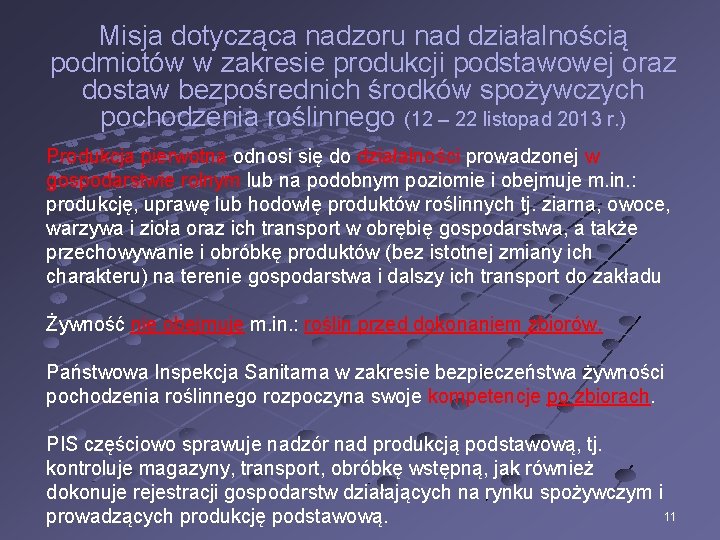 Misja dotycząca nadzoru nad działalnością podmiotów w zakresie produkcji podstawowej oraz dostaw bezpośrednich środków