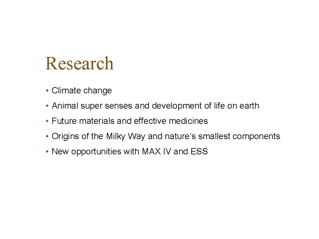 Research • Climate change • Animal super senses and development of life on earth