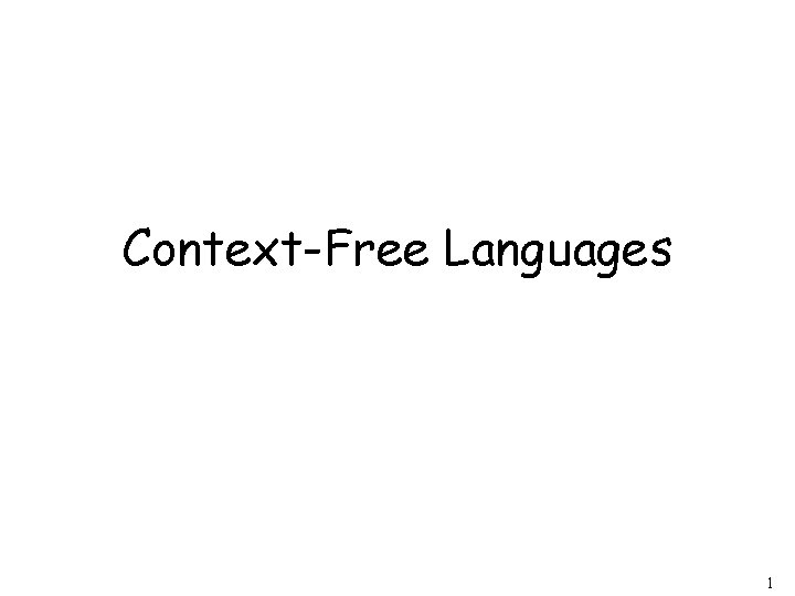 Context-Free Languages 1 