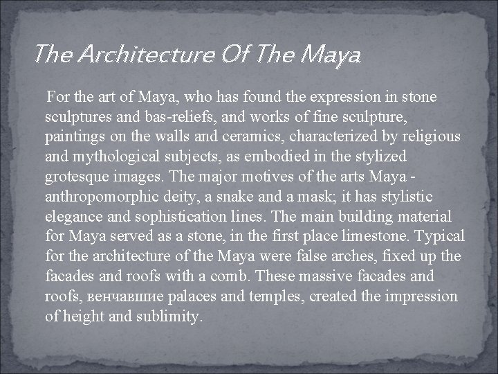 The Architecture Of The Maya For the art of Maya, who has found the