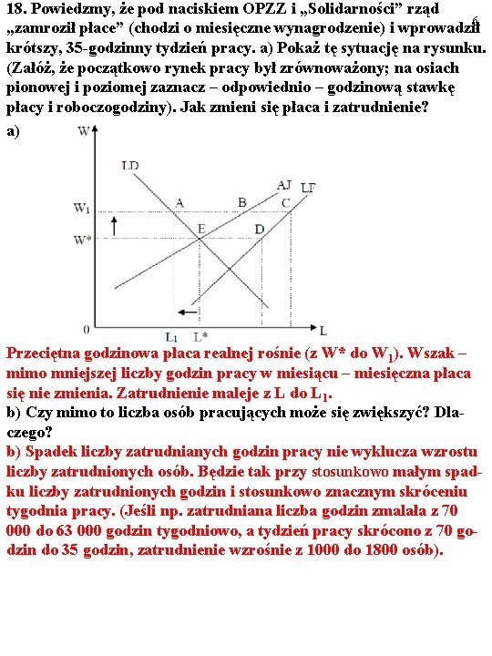 18. Powiedzmy, że pod naciskiem OPZZ i „Solidarności” rząd „zamroził płace” (chodzi o miesięczne