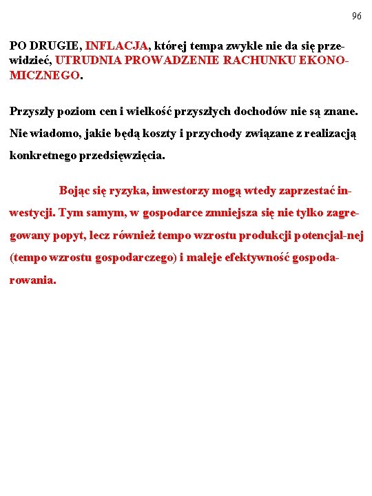 96 PO DRUGIE, INFLACJA, której tempa zwykle nie da się przewidzieć, UTRUDNIA PROWADZENIE RACHUNKU