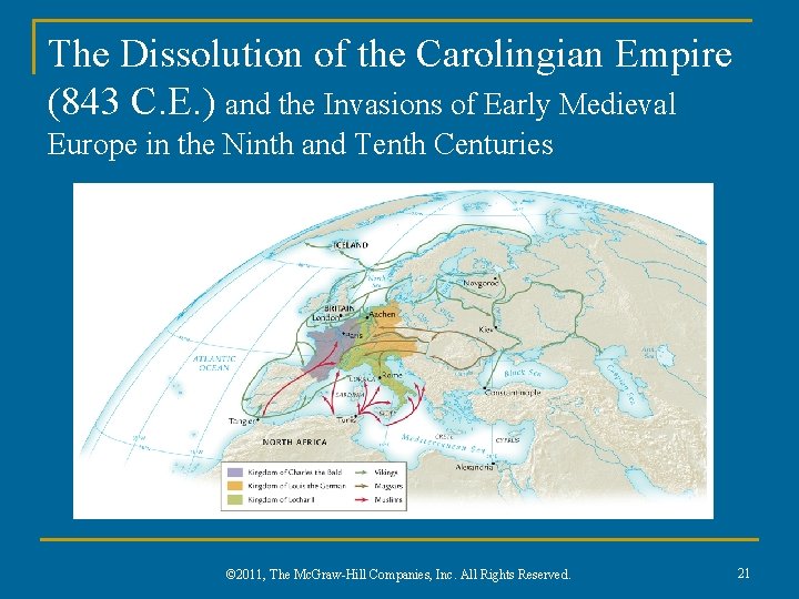The Dissolution of the Carolingian Empire (843 C. E. ) and the Invasions of