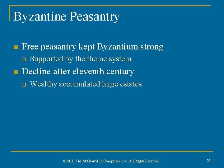 Byzantine Peasantry n Free peasantry kept Byzantium strong q n Supported by theme system