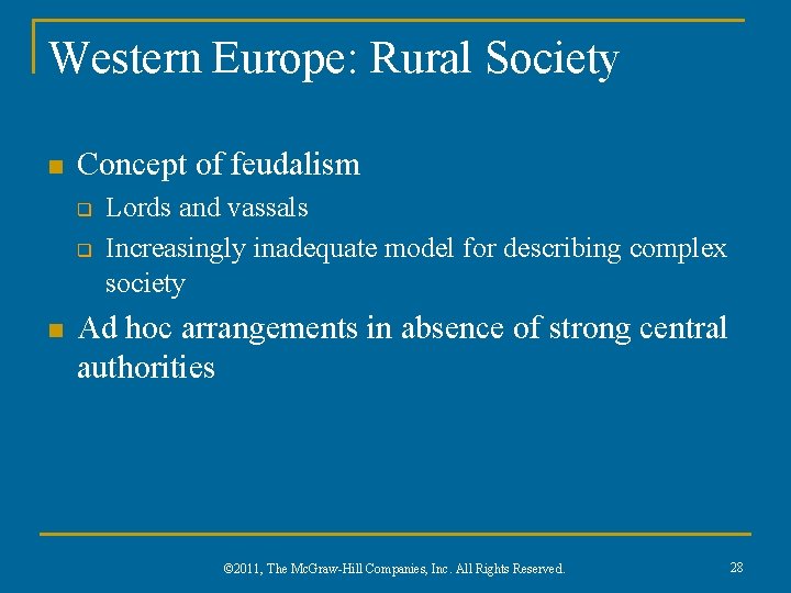 Western Europe: Rural Society n Concept of feudalism q q n Lords and vassals
