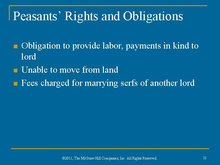 Peasants’ Rights and Obligations n n n Obligation to provide labor, payments in kind