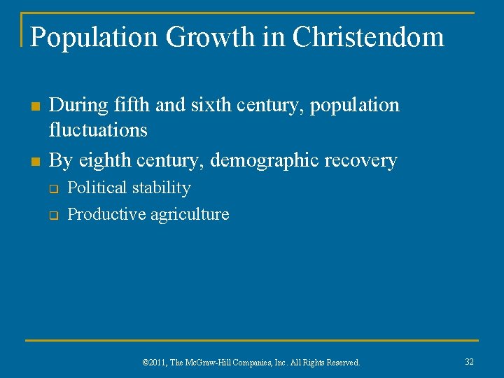 Population Growth in Christendom n n During fifth and sixth century, population fluctuations By