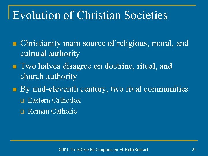 Evolution of Christian Societies n n n Christianity main source of religious, moral, and