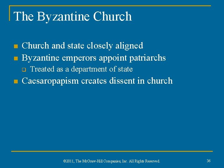 The Byzantine Church n n Church and state closely aligned Byzantine emperors appoint patriarchs