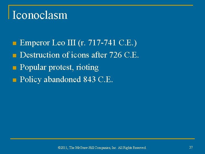 Iconoclasm n n Emperor Leo III (r. 717 -741 C. E. ) Destruction of