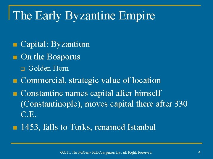 The Early Byzantine Empire n n Capital: Byzantium On the Bosporus q n n