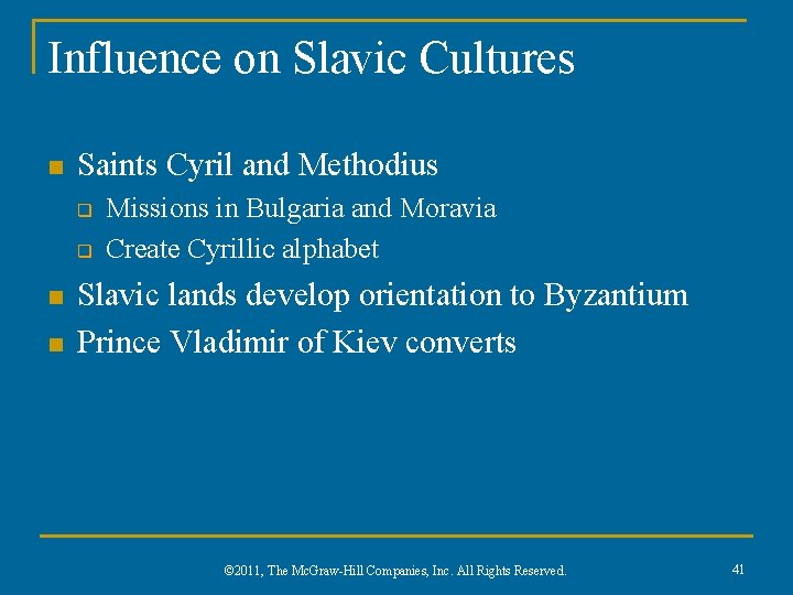 Influence on Slavic Cultures n Saints Cyril and Methodius q q n n Missions