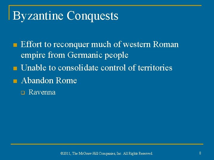 Byzantine Conquests n n n Effort to reconquer much of western Roman empire from