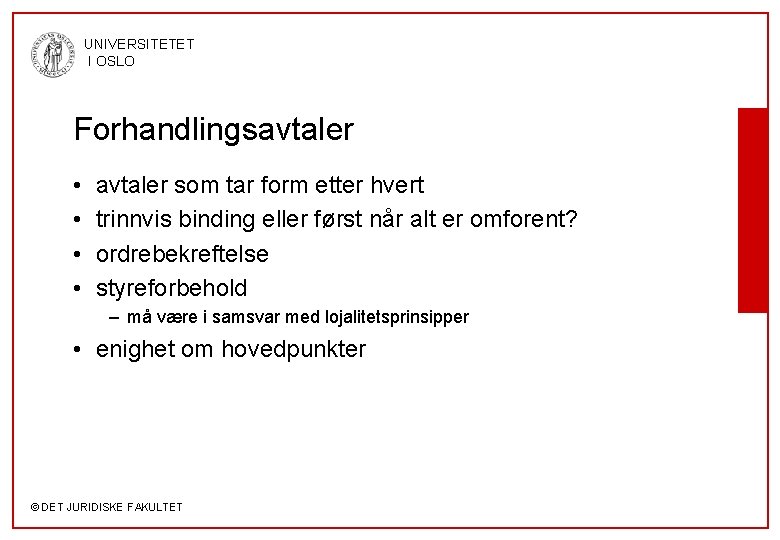 UNIVERSITETET I OSLO Forhandlingsavtaler • • avtaler som tar form etter hvert trinnvis binding