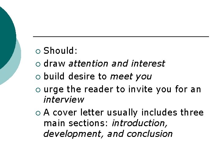 Should: ¡ draw attention and interest ¡ build desire to meet you ¡ urge Should: ¡ draw attention and interest ¡ build desire to meet you ¡ urge