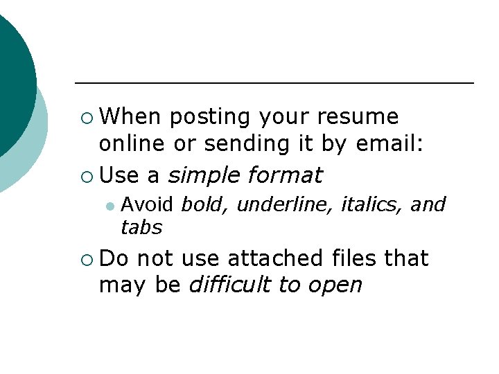 ¡ When posting your resume online or sending it by email: ¡ Use a ¡ When posting your resume online or sending it by email: ¡ Use a
