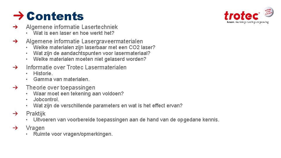 Contents Algemene informatie Lasertechniek • Wat is een laser en hoe werkt het? Algemene