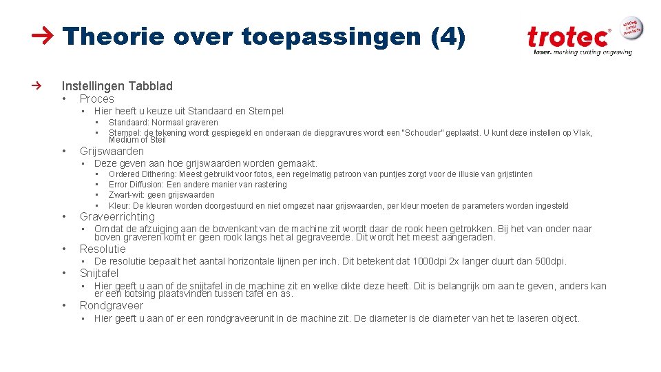 Theorie over toepassingen (4) Instellingen Tabblad • Proces • Hier heeft u keuze uit