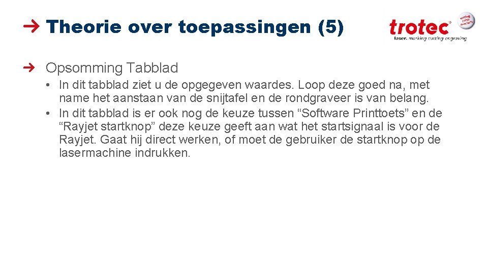 Theorie over toepassingen (5) Opsomming Tabblad • In dit tabblad ziet u de opgegeven