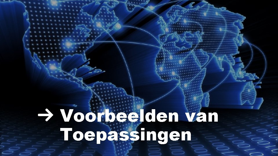 Voorbeelden van Toepassingen 