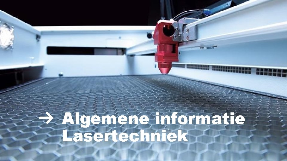 Algemene informatie Lasertechniek 