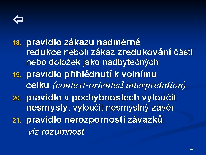  18. 19. 20. 21. pravidlo zákazu nadměrné redukce neboli zákaz zredukování částí nebo