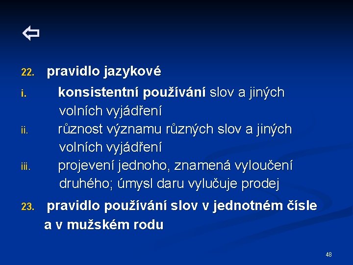  22. i. iii. 23. pravidlo jazykové konsistentní používání slov a jiných volních vyjádření