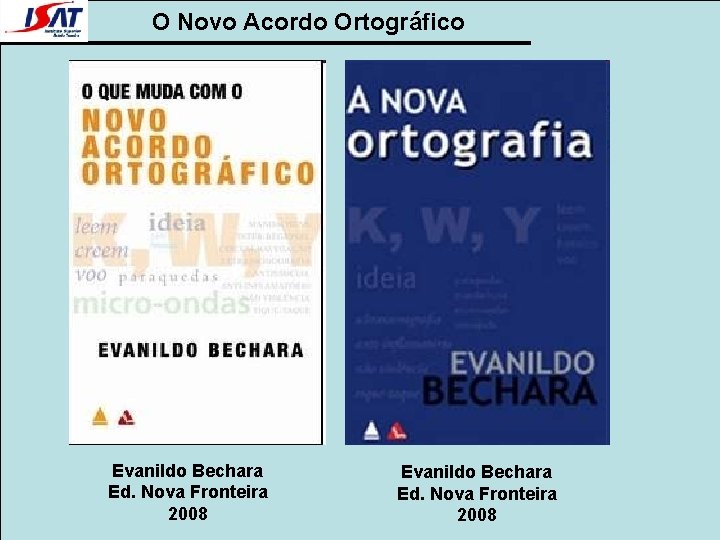 O Novo Acordo Ortográfico Evanildo Bechara Ed. Nova Fronteira 2008 