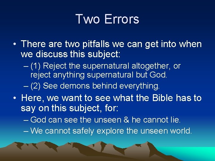 Two Errors • There are two pitfalls we can get into when we discuss