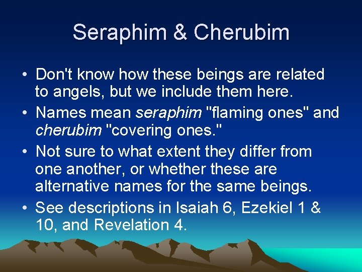 Seraphim & Cherubim • Don't know how these beings are related to angels, but