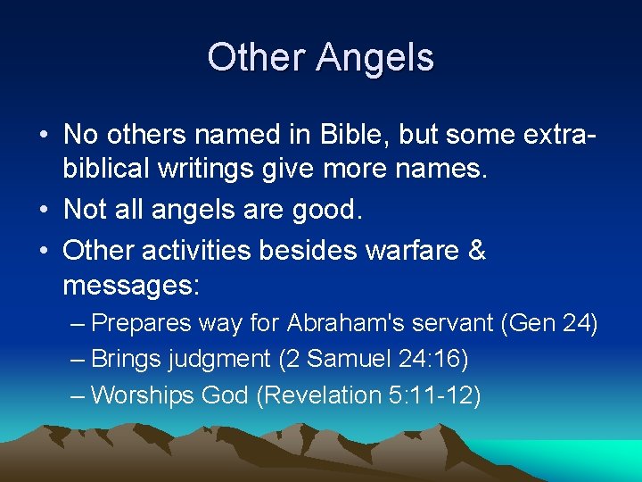 Other Angels • No others named in Bible, but some extrabiblical writings give more