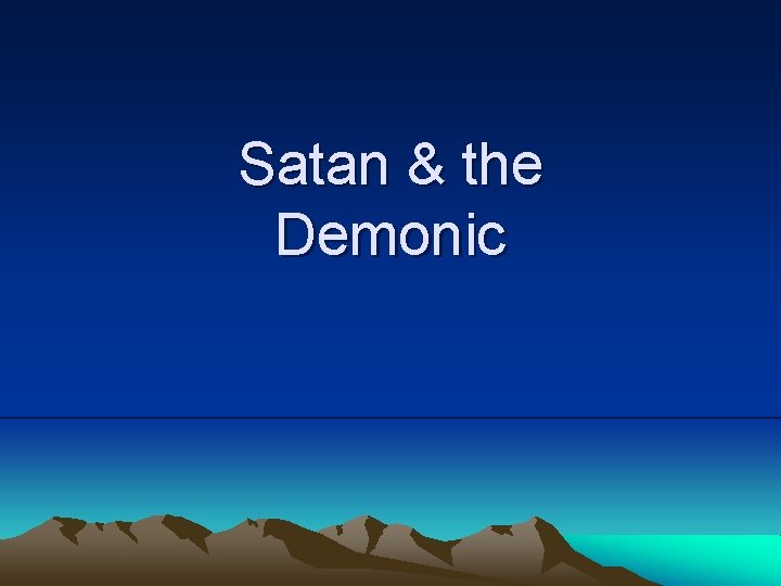Satan & the Demonic 