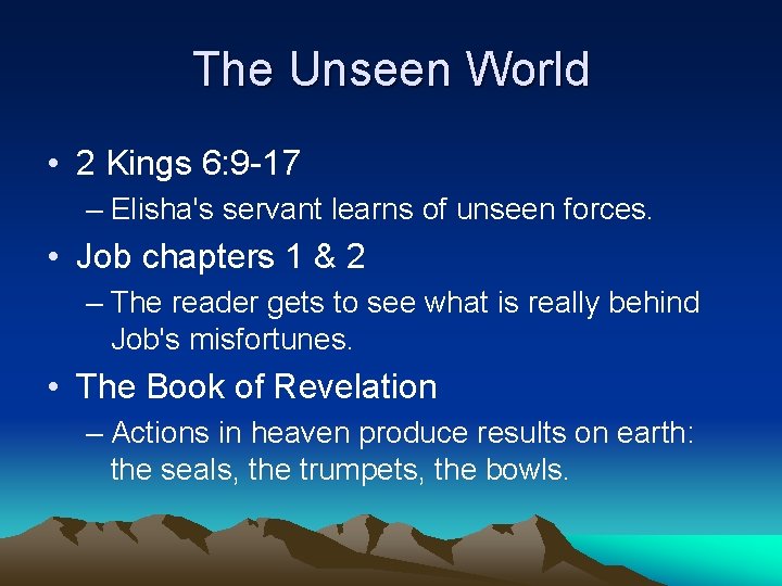 The Unseen World • 2 Kings 6: 9 -17 – Elisha's servant learns of