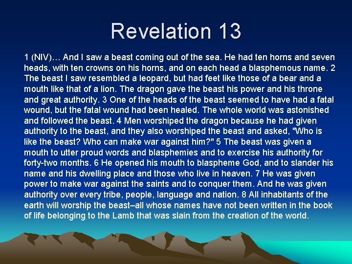 Revelation 13 1 (NIV)… And I saw a beast coming out of the sea.