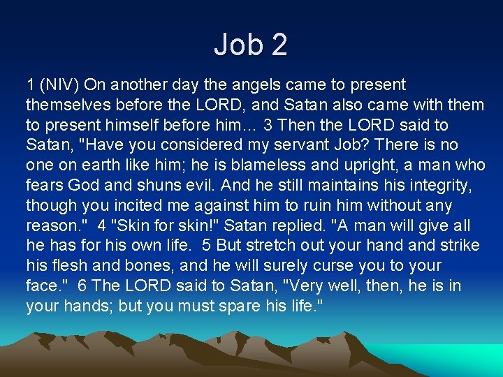 Job 2 1 (NIV) On another day the angels came to present themselves before