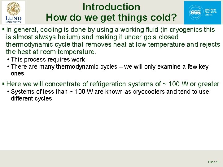 Introduction How do we get things cold? § In general, cooling is done by