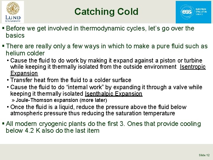 Catching Cold § Before we get involved in thermodynamic cycles, let’s go over the