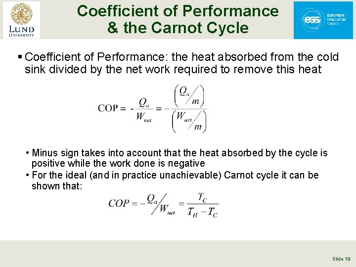 Coefficient of Performance & the Carnot Cycle § Coefficient of Performance: the heat absorbed