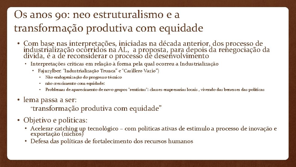 Os anos 90: neo estruturalismo e a transformação produtiva com equidade • Com base