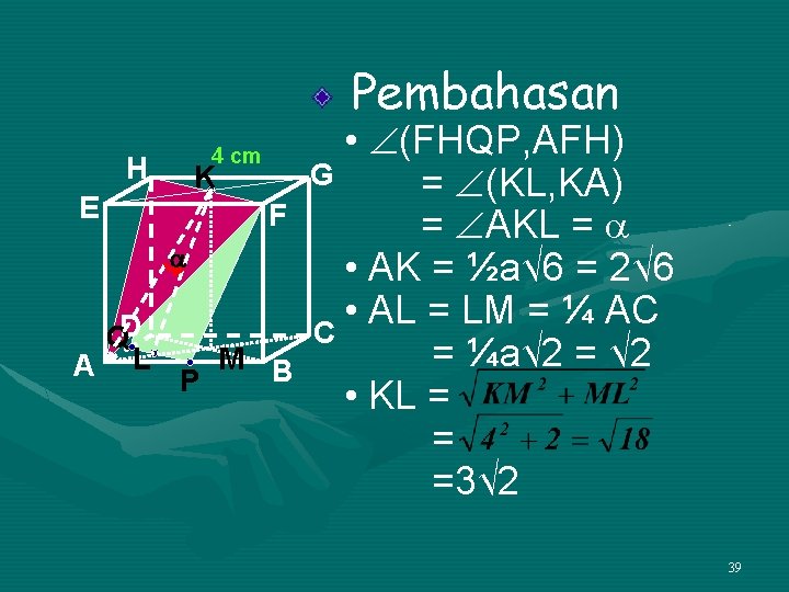 Pembahasan 4 cm H K E F QD A L M B P •