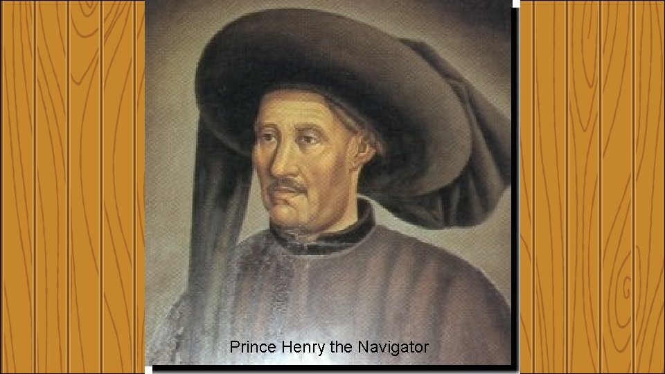 Prince Henry the Navigator Prince Henry the Navigator