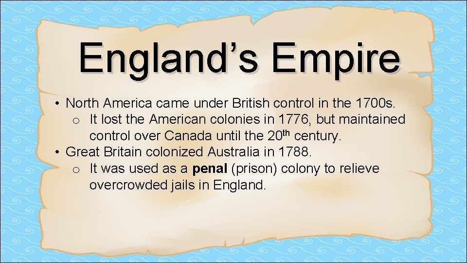 England’s Empire • North America came under British control in the 1700 s. o