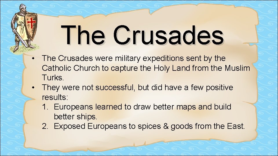 The Crusades • The Crusades were military expeditions sent by the Catholic Church to