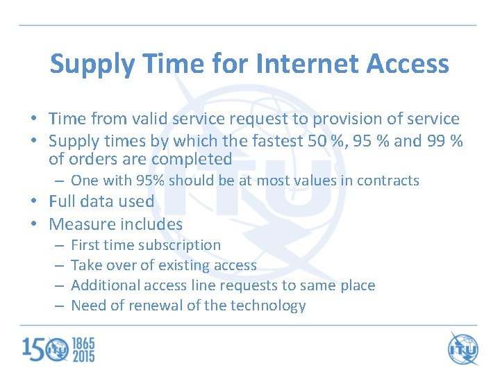 Supply Time for Internet Access • Time from valid service request to provision of