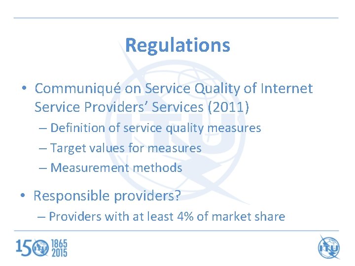 Regulations • Communiqué on Service Quality of Internet Service Providers’ Services (2011) – Definition