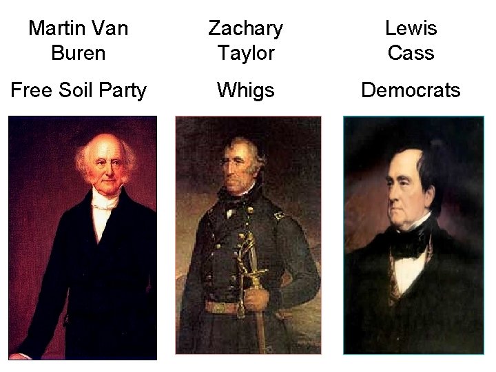 Martin Van Buren Zachary Taylor Lewis Cass Free Soil Party Whigs Democrats 