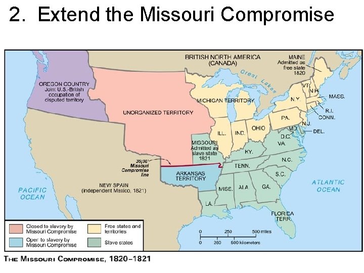 2. Extend the Missouri Compromise 