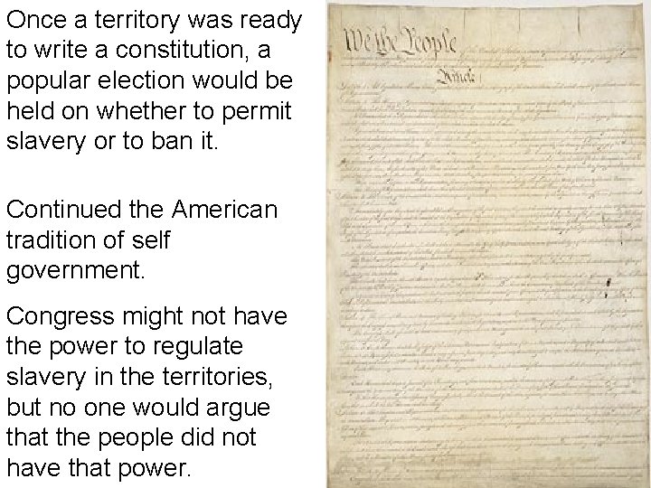 Once a territory was ready to write a constitution, a popular election would be