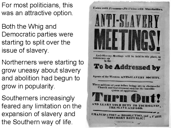 For most politicians, this was an attractive option. Both the Whig and Democratic parties